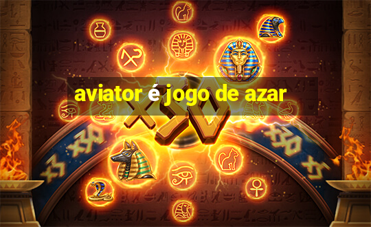 aviator é jogo de azar