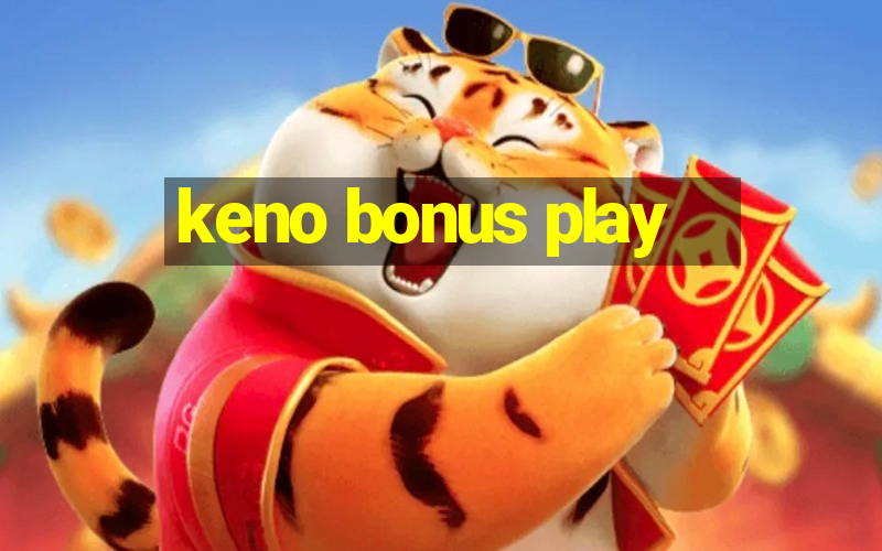 keno bonus play