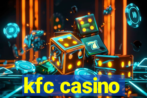 kfc casino