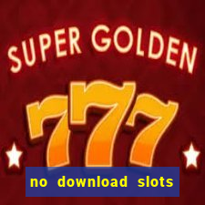 no download slots for free