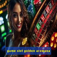 game slot golden arowana