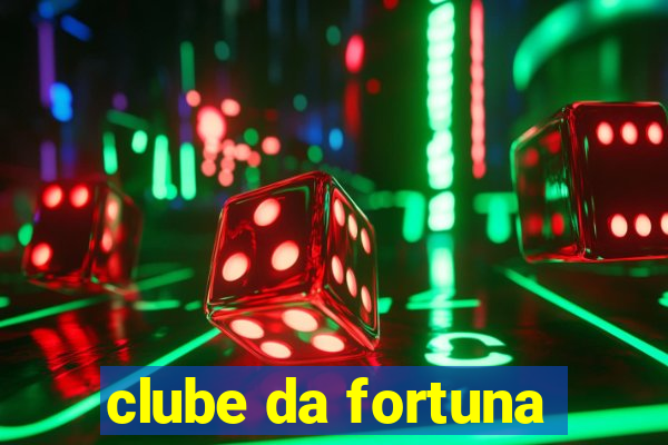 clube da fortuna