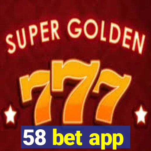 58 bet app