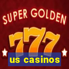 us casinos