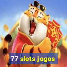 77 slots jogos