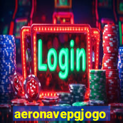 aeronavepgjogo