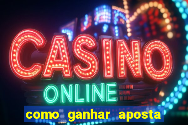 como ganhar aposta gratis betano