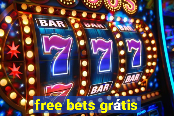 free bets grátis