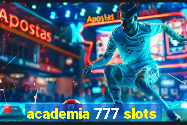 academia 777 slots