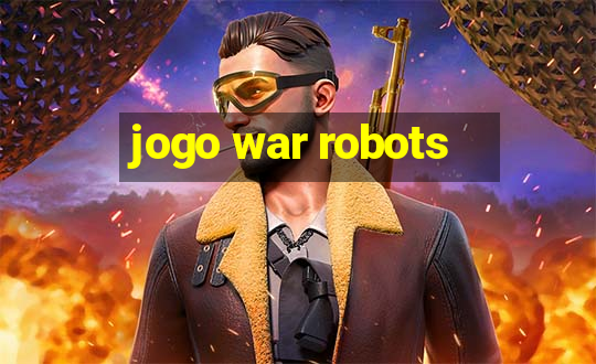 jogo war robots