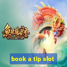 book a tip slot