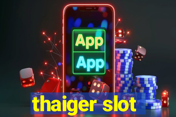 thaiger slot