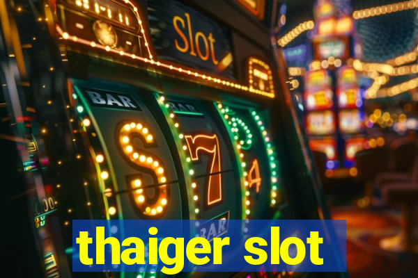 thaiger slot