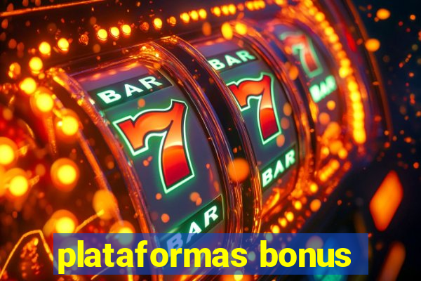 plataformas bonus