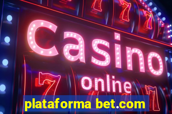 plataforma bet.com