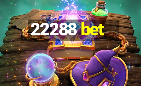 22288 bet