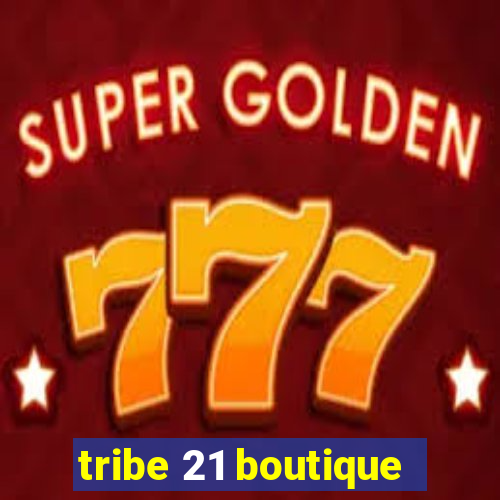 tribe 21 boutique