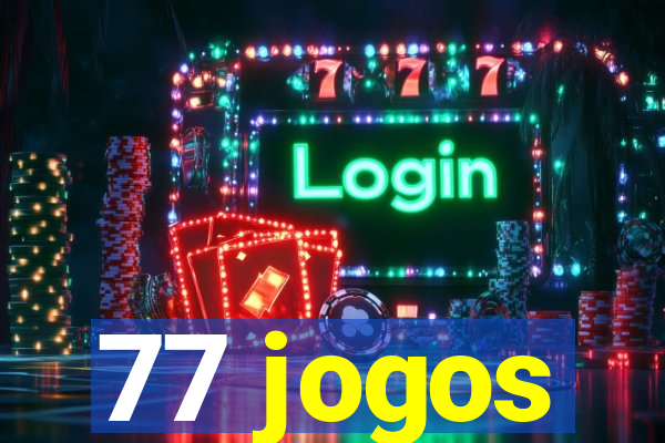 77 jogos