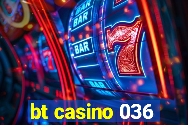 bt casino 036