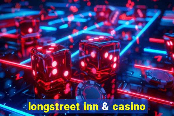 longstreet inn & casino