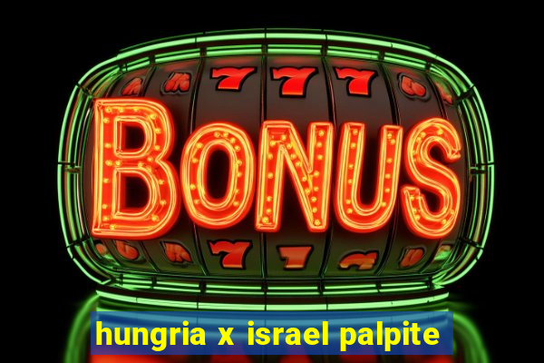 hungria x israel palpite