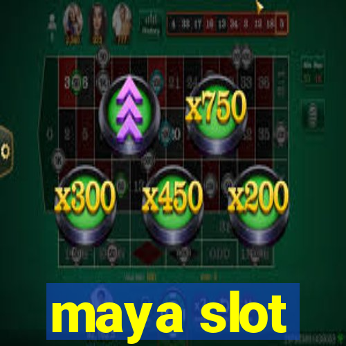 maya slot