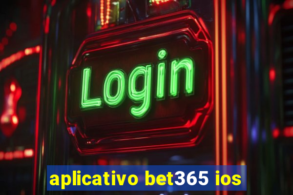 aplicativo bet365 ios