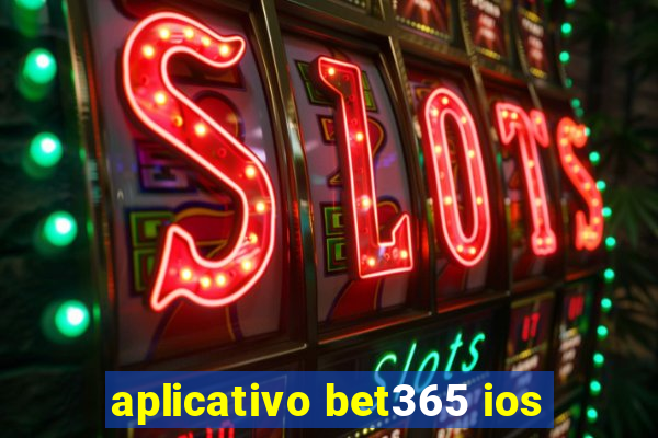 aplicativo bet365 ios