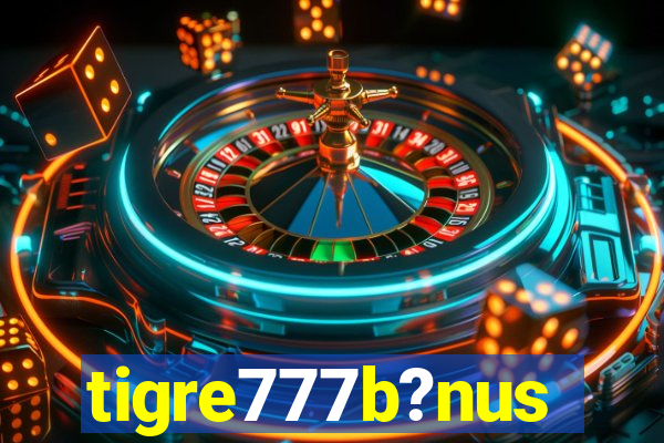 tigre777b?nus