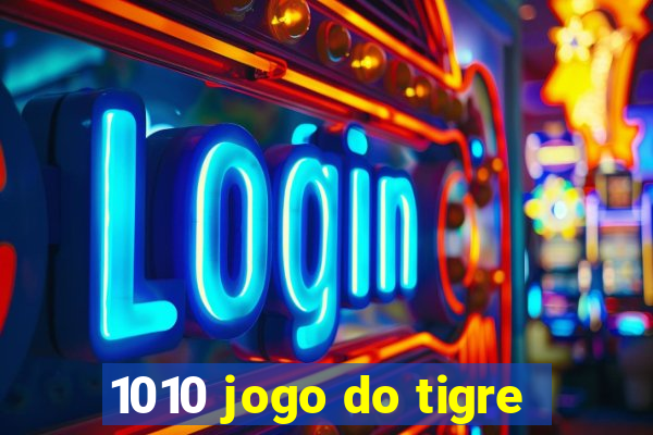 1010 jogo do tigre