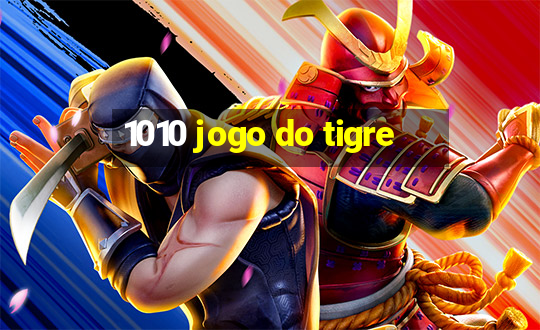 1010 jogo do tigre