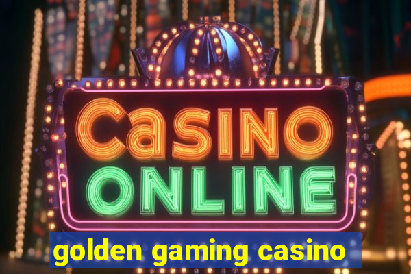 golden gaming casino