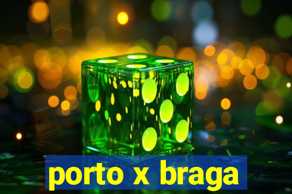 porto x braga