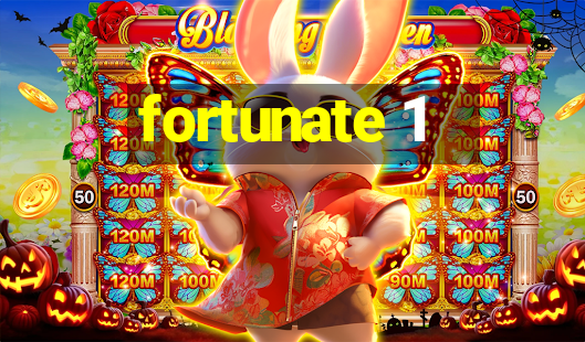 fortunate 1