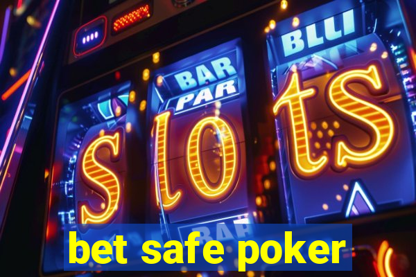 bet safe poker