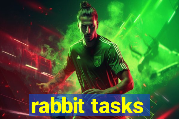 rabbit tasks