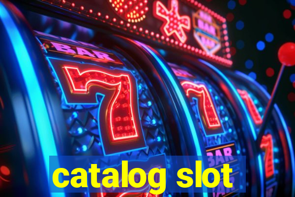 catalog slot