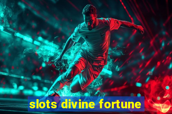 slots divine fortune