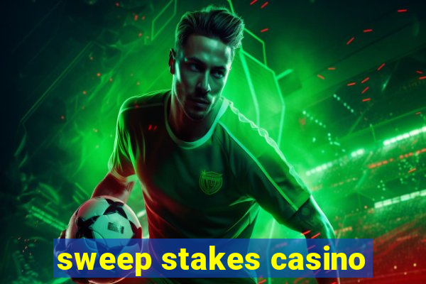 sweep stakes casino