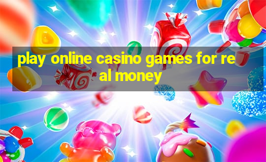 play online casino games for real money