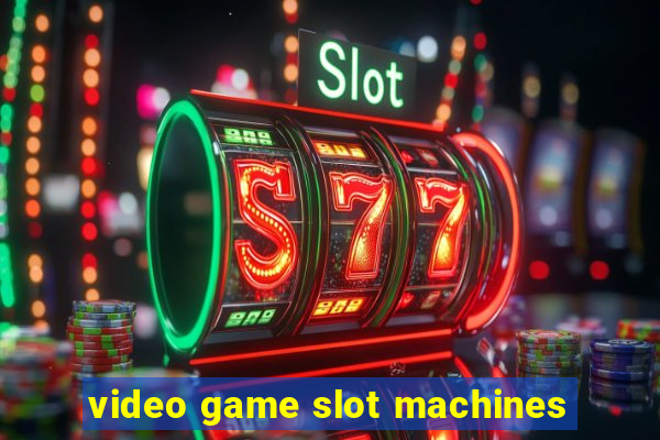 video game slot machines