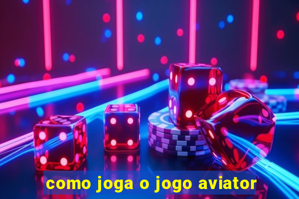 como joga o jogo aviator