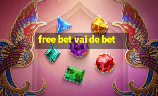 free bet vai de bet