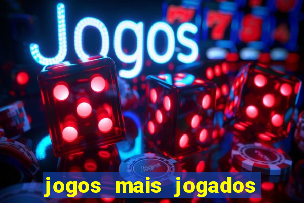 jogos mais jogados do mundo