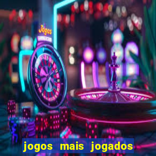 jogos mais jogados do mundo