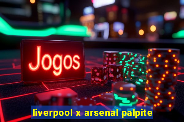 liverpool x arsenal palpite