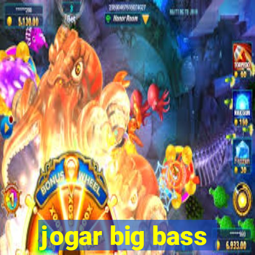 jogar big bass