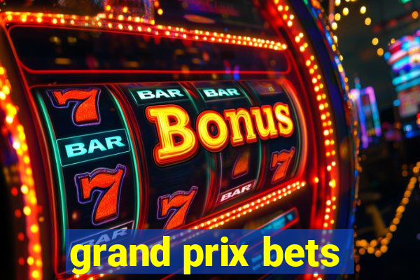 grand prix bets