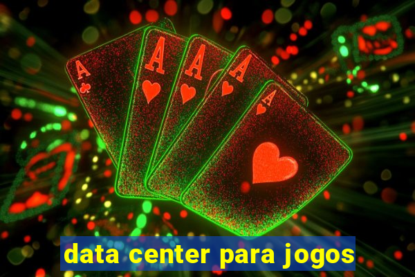 data center para jogos