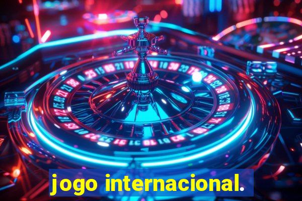 jogo internacional.